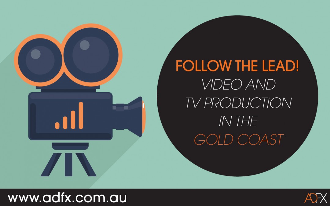 Video and TV Production on the Gold Coast – Follow the Lead