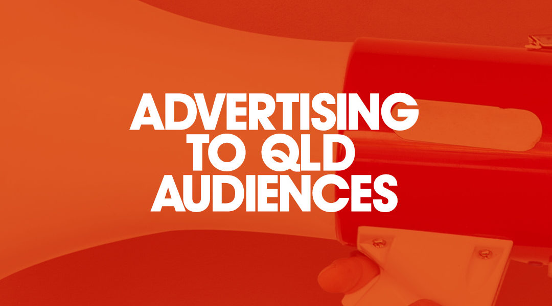Why Advertising In Queensland Requires A Different Touch