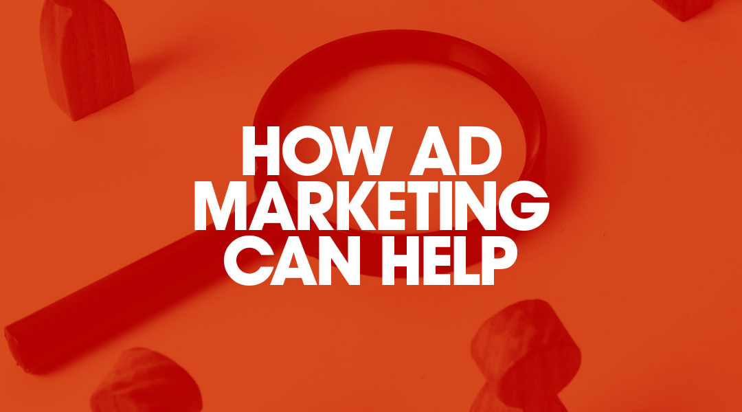 How Ad Marketing Can Help You Find Your People